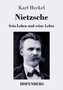 Nietzsche : Sein Leben und seine Lehre by Karl Heckel - Paperback