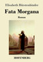 Fata Morgana : Roman by Elisabeth Burstenbinder - Paperback