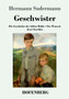 Geschwister : Die Geschichte der Stillen Muhle Der Wunsch Zwei Novellen by Hermann Sudermann - Paperback