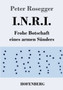I.N.R.I. : Frohe Botschaft eines armen Sunders by Peter Rosegger - Paperback