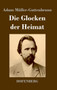 Die Glocken der Heimat by Adam Muller-Guttenbrunn - Hardback