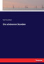 Die schoeneren Stunden by Karl Gutzkow - Paperback