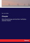 Charpie : Eine Sammlung vermischter Aufsatze. Zweiter Band. by Karl Von Holtei - Paperback