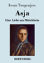 Asja : Eine Liebe am Mittelrhein by Iwan Turgenjew - Paperback