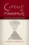 Circus Maximus : The Economical Gamble Behind Hosting the Olympics and the World Cup by Andrew Zimbalist - Hardback