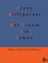 Der Traum ein Leben by Franz Grillparzer - Paperback