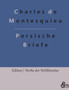 Persische Briefe by Baron Charles De Secondat Bar Montesquieu - Paperback
