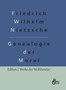 Zur Genealogie der Moral by Friedrich Wilhelm Nietzsche - Hardback