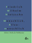 Menschliches, Allzumenschliches : Ein Buch fur freie Geister, Band 1 by Friedrich Wilhelm Nietzsche - Hardback