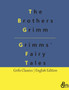 Grimms' Fairy Tales by The Brothers Grimm - Paperback