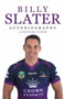 Billy Slater Autobiography by Billy Slater - Hardback