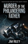 Murder Of The Philandering Father : 1 by Jim Riley - Hardback