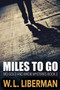 Miles To Go : 2 by W L Liberman - Paperback