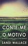 Conte-me O Motivo : 1 by Sandi Wallace - Hardback