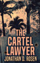 The Cartel Lawyer by Jonathan D Rosen - Paperback