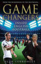 Game Changers : Inside English Football: from the Boardroom to the Bootroom by Alan Curbishley - Hardback