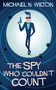 The Spy Who Couldn't Count by Michael N Wilton - Paperback