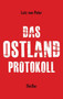 Das Ostland-Protokoll by Lutz Von Peter - Hardback