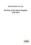 The Rise of the Dutch Kingdom 1795-1813 by Hendrik Willem Van Loon - Paperback