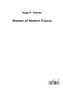 Women of Modern France by Hugo P Ph.D. Thieme - Paperback