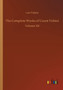 The Complete Works of Count Tolstoi by Count Leo Nikolayevich 1828-1910 Gra Tolstoy - Paperback