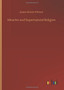 Miracles and Supernatural Religion by James Morris Whiton - Hardback