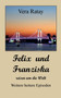 Felix und Franziska reisen um die Welt : Weitere heitere Episoden by Vera Ratay - Paperback