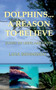 Dolphins... A Reason To Believe : Story of Hope and Faith by Luca Giovagnoli - Paperback