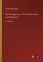 The Wedding Guest; A Friend of the Bride and Bridegroom : in large print by Timothy Shay Arthur - Paperback