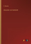 Alexander von Humboldt by H Klencke - Paperback