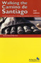 Walking the Camino De Santiago : From St-Jean-Pied-de-Port to Santiago De Compostela and on to Finisterre by Benjamin Cole - Paperback