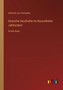 Deutsche Geschichte im Neunzehnten Jahrhundert : Dritter Band by Heinrich Von Treitschke - Paperback
