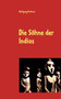 Die Soehne der Indios : Roman by Wolfgang Hachtel - Paperback
