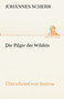 Die Pilger Der Wildnis. Uberarbeitet Von Jastrow by Johannes Scherr - Paperback