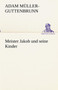 Meister Jakob Und Seine Kinder by Adam Muller-Guttenbrunn - Paperback