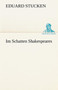 Im Schatten Shakespeares by Eduard Stucken - Paperback