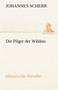 Die Pilger Der Wildnis by Johannes Scherr - Paperback