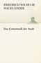 Das Geheimniss Der Stadt by Friedrich Wilhelm Hackl Nder - Paperback