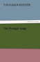 The Prodigal Judge by Vaughan Kester - Paperback