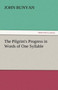 The Pilgrim's Progress in Words of One Syllable by John Jr Bunyan - Paperback