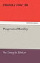 Progressive Morality by Thomas Fowler - Paperback