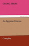 An Egyptian Princess - Complete by Georg Ebers - Paperback