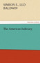 The American Judiciary by Simeon E LLD Baldwin - Paperback