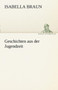 Geschichten Aus Der Jugendzeit by Isabella Braun - Paperback