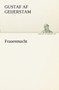Frauenmacht by Gustaf Af Geijerstam - Paperback