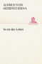 So Ist Das Leben by Alfred Von Hedenstjerna - Paperback