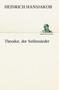 Theodor, Der Seifensieder by Heinrich Hansjakob - Paperback