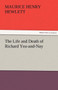 The Life and Death of Richard Yea-And-Nay by Maurice Henry Hewlett - Paperback