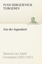 Aus Der Jugendzeit by Ivan Sergeevich Turgenev - Paperback