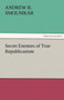Secret Enemies of True Republicanism by Andrew B Smolnikar - Paperback